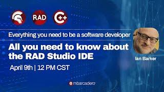 All you need to know about the RAD Studio IDE | Ian Barker