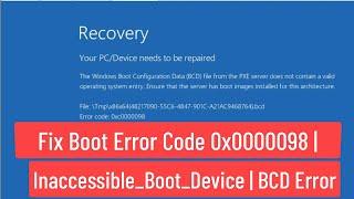 Fix Windows 11/10 Boot Error Code 0xC0000098 | Inaccessible_Boot_Device | BCD Errors (Solved)