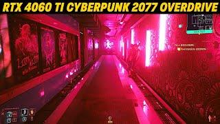 RTX 4060 ti Cyberpunk 2077 Overdrive