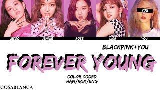 BLACKPINK (블랙핑크) — 'Forever Young' (5 Members ver.) (Color Coded Lyrics Han|Rom|Eng)