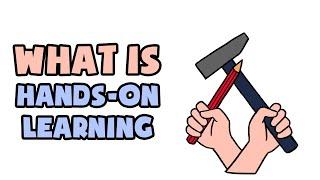 What is Hands-On Learning | Explained in 2 min