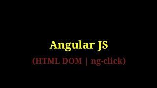 Angular JS - 11  'ng-click' Directive