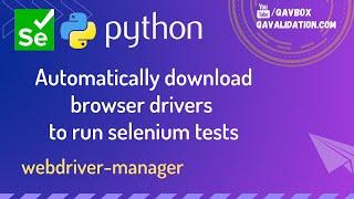 Selenium python webdriver-manager - auto download browser drivers