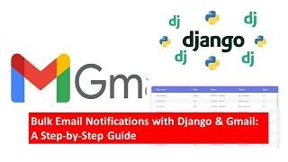 How to Send Bulk Email Notifications with Django & Gmail: A Step-by-Step Guide