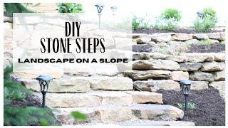 Stone Steps on a slope ~ DIY Stonescape ~ Landscaping with Rocks ~ DIY Landscaping