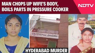 Hyderabad Murder Case | Hyderabad Murder: Man Chops Up Wife's Body, Boils Parts In Pressure Cooker