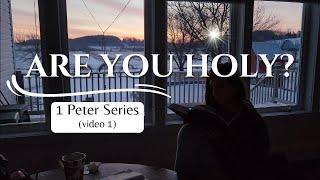 Homemakers, Live a Holy Life I 1 Peter Series (Video 1)