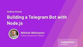 Building a Telegram Bot with Node.js | Mikhail Mikhaylov | Software Development Engineer