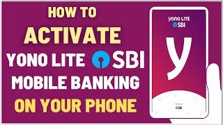 How To Activate YONO Lite SBI Mobile Banking on your Phone