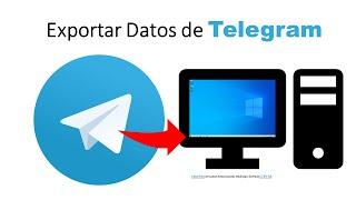 Cómo EXPORTAR datos de tus chats, canales, o grupos de Telegram en tu Pc