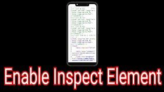 Updated! How to Enable Inspect Element on Android
