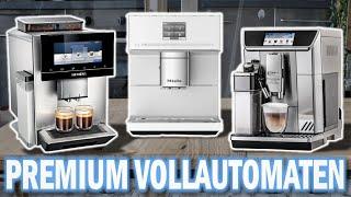Beste PREMIUM KAFFEEVOLLAUTOMATEN 2024 | Top 3 Premium Kaffeevollautomaten Vergleich