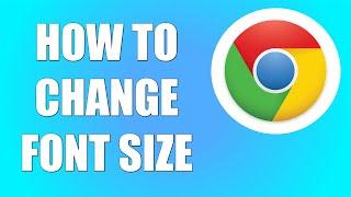How to Change Font Size in Google Chrome (Adjust Text Size)