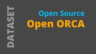 Open Source ORCA Dataset available - Explanation Tuning