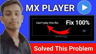 MX player can't play this file | how to fix can't play this file error in mxplayer | can't play file