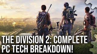 The Division 2: Complete PC Tech Breakdown + Xbox One X Graphics Comparison