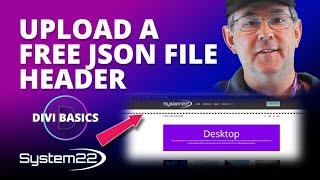 How To Upload A JSON File Header With The Divi Theme 