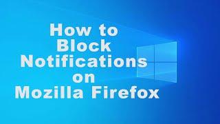 How to Block Notifications on Mozilla Firefox