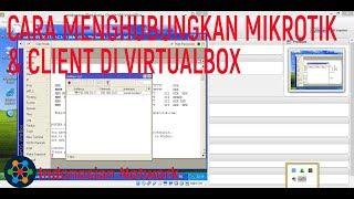 Video tutorial cara menghubungkan server mikrotik dan komputer client pada virtual box