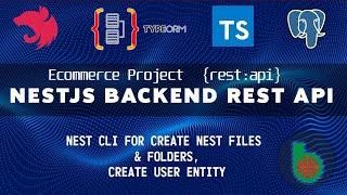 Nestjs backend rest api - Ecommerce project. Nest cli command,  create user entity.