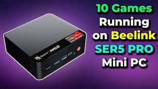 10 Games Running On The Beelink SER5 PRO R7 5700U 16GB 1TB SSD