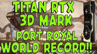 Titan RTX SLI Ray Tracing Port Royal World Record Run