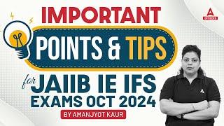 Important Points & Tips for JAIIB IE And IFS 2024 | JAIIB Exam Preparation | JAIIB Oct 2024