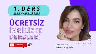 1. ders: MERHABALAŞMA (GREETINGS) Ücretsiz İngilizce dersleri @lokumenglish