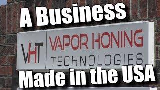 V.H.T - A Business Made in America - Vapor Honing Technologies