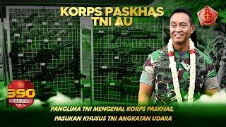 Panglima TNI Mengenal Korps Paskhas, Pasukan Khusus TNI AU