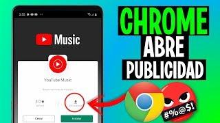 Google Chrome Abre Paginas De Publicidad Solo | Solución Android 2024