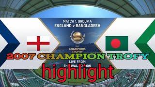 Ban vs Eng Champions Trophy 2007 Highlight.#Tmaim100 #BdEffect