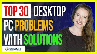 Top 30  Desktop PC Troubleshooting Problems with Solutions