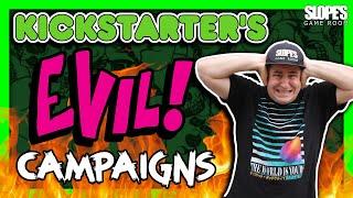 Kickstarter's EVIL campaigns