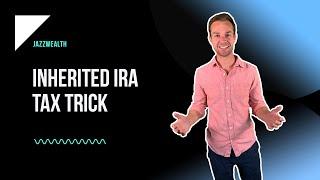 Inherited IRA Tax Trick!