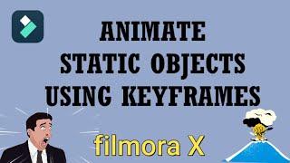 Animate Objects With Keyframes | Wondershare FILMORA X