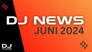 DJ News Juni 2024