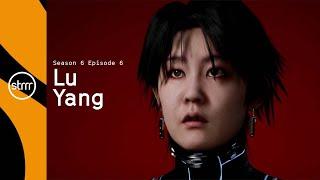 STRRR S6 E6 - Lu Yang - Part 1