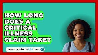 How Long Does A Critical Illness Claim Take? -  InsuranceGuide360.com