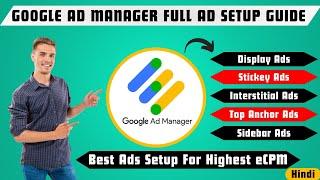 Google Ad Manager Complete Ad Setup Guide | Adx Ad Setup For High CPM | Complete Adx Ad Setup Hindi