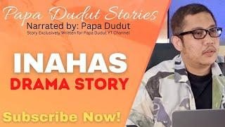 INAHAS | LEONA | PAPA DUDUT STORIES