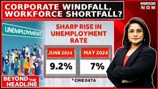 Economic Survey 2024: Corporate Gains, Employee Pains; Where Are Jobs Amid Profits? |Beyond Headline