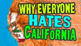 Why California is Becoming the Most Hated State in America.