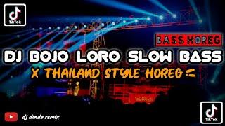 DJ BOJO LORO VIRAL TIKTOK TERBARU X STYLE THAILAND VIRAL || DJ CEK SOUND BASS GLERR