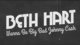 Beth Hart - Wanna Be Big Bad Johnny Cash (Official Lyric Video)