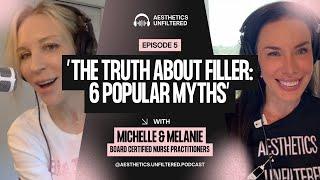 The Truth About Filler: 6 Popular Myths - Aesthetics Unfiltered Podcast