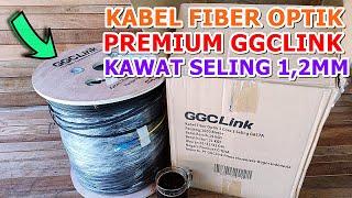 Test Kabel FO GGCLINK Premium Seling Tebal 1.2MM Dropcore 1 Core (1c3s) 1KM