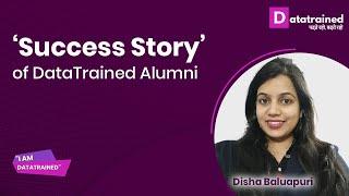 DataTrained Data Science Course Review - Disha Baluapuri | DataTrained Review