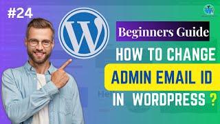 #24 Wordpress Admin Email कैसे Change करे ? | How to Change Wordpress Admin Email Id #webknowtech