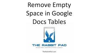 How to Get Rid of Empty Space in Tables in Google Docs